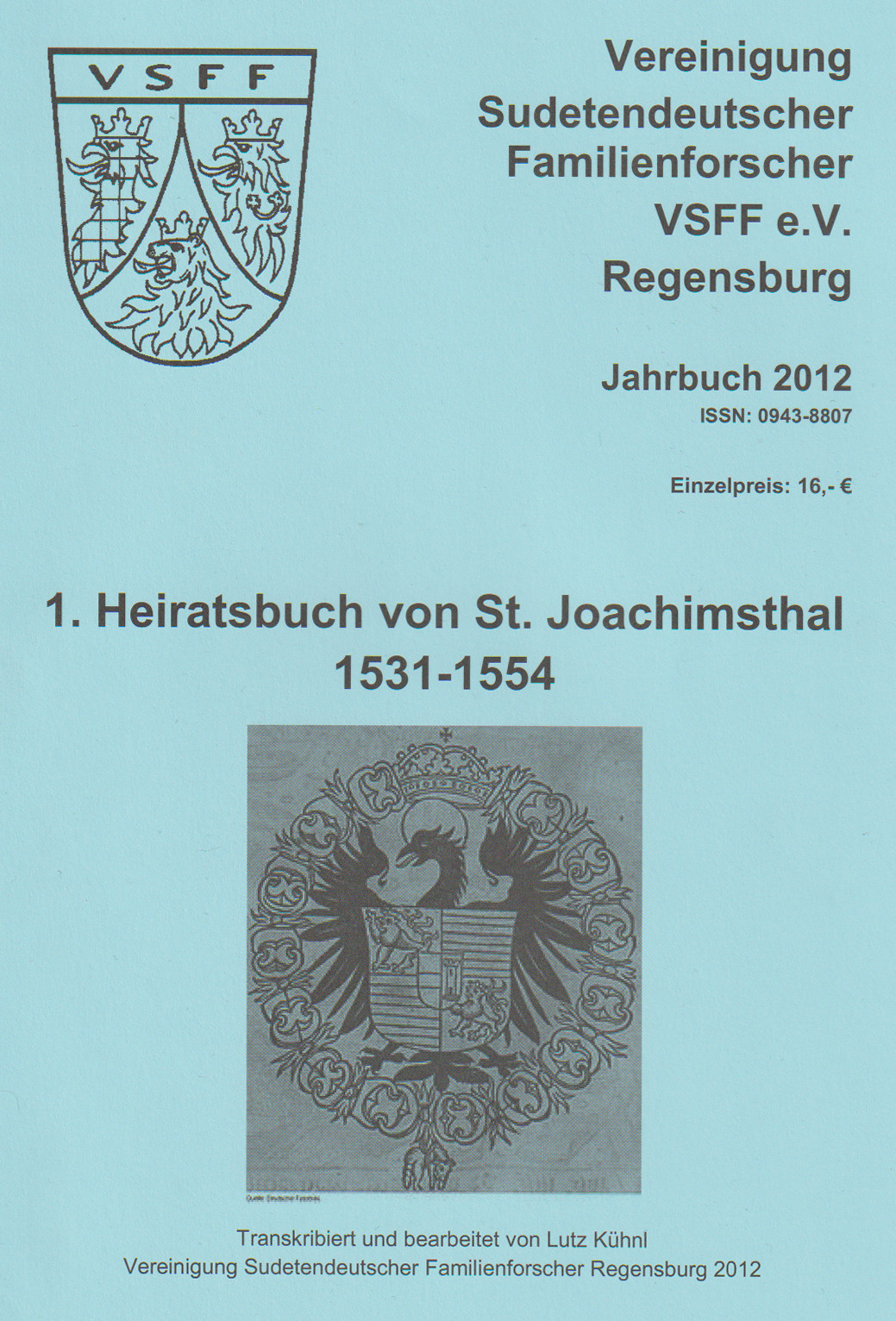 Sudetendeutsche Familienforschung - Jahrbuch 2012 - 1. Heiratsbuch von St. Joachimsthal 1531 - 1554 - PDF-Version
